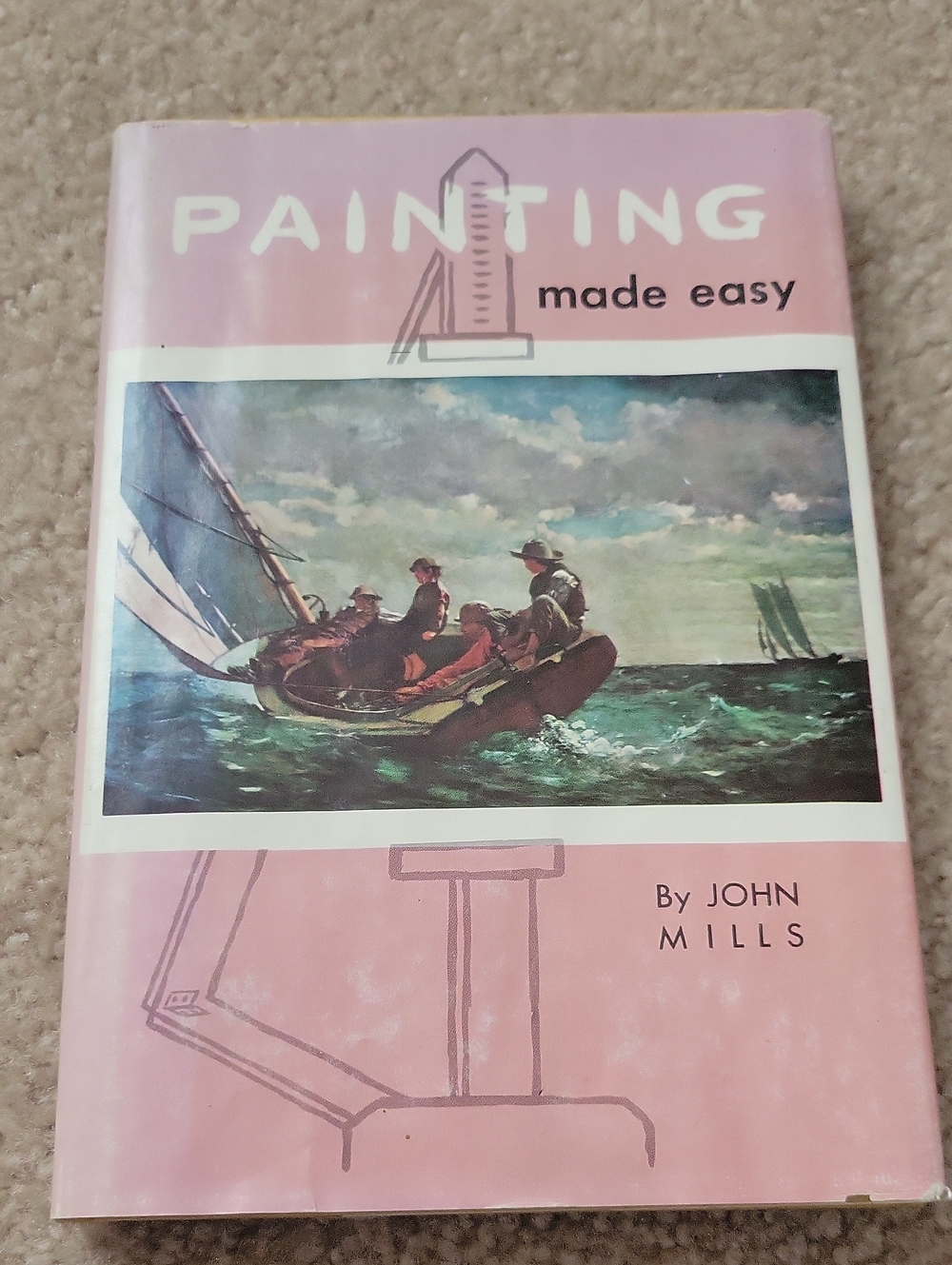 Painting Made Easy by John Mills 1960 Hardcover Vintage Art Book